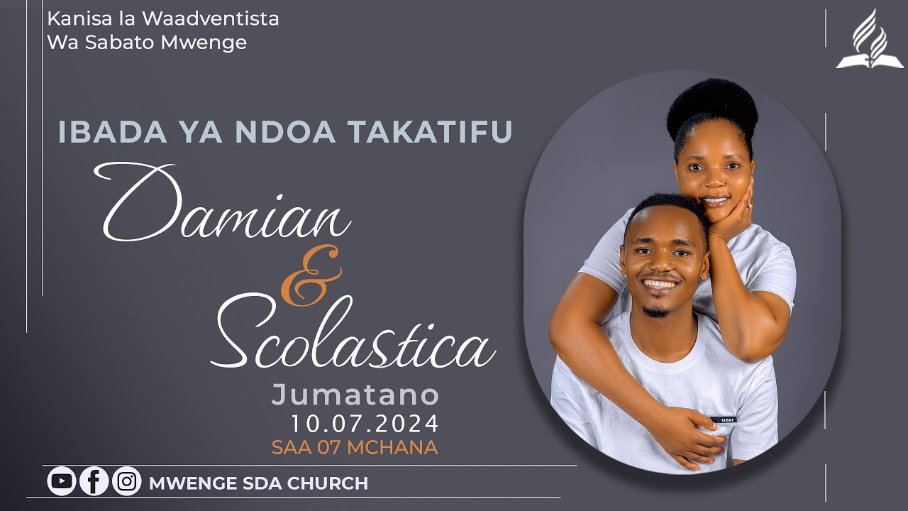 #LIVE Ndoa Takatifu Baina ya Damian na Scolastica || 10.07.2024 || Mwenge SDA Church