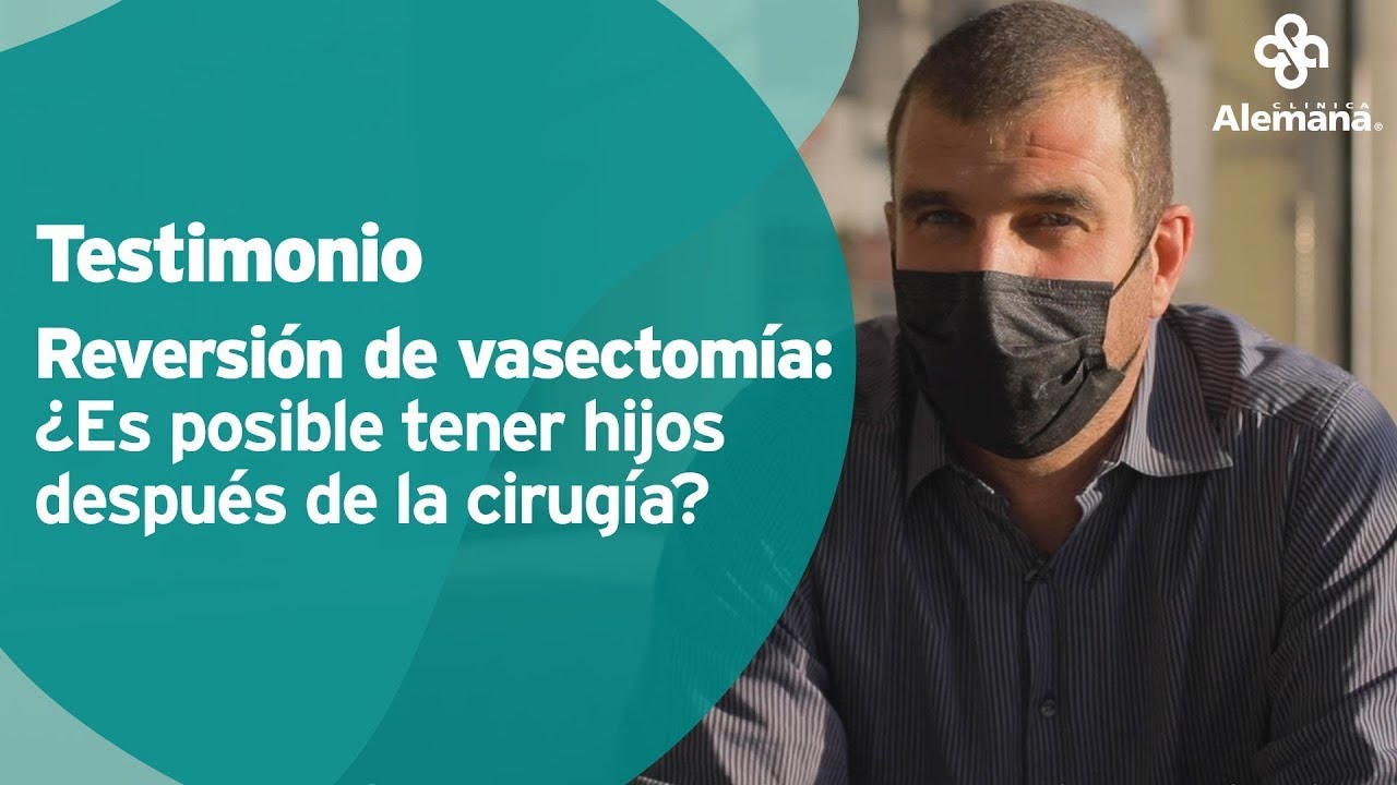 Testimonio: Reversión de vasectomía ¿Es posible tener hijos después de la cirugía? | Clínica Alemana