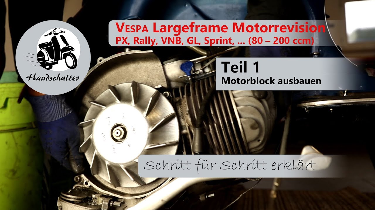 Vespa Motorrevision Teil 1 (Vespa Largeframe PX, Rally, VNB, GL, Sprint und ähnliche)