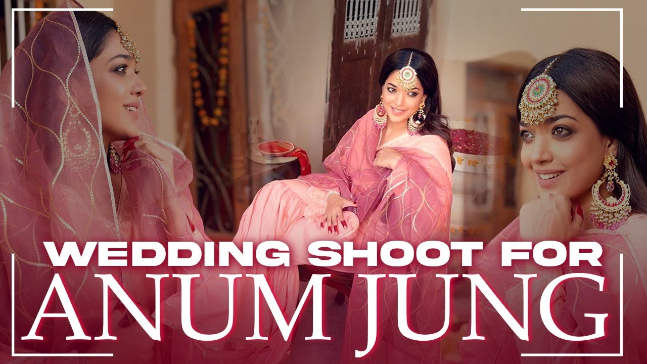 BRIDAL SHOOT FOR ANUM JUNG