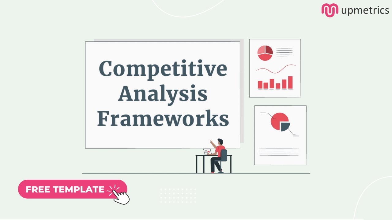 Competitive Analysis Framework For Your Business Growth | Upmetrics