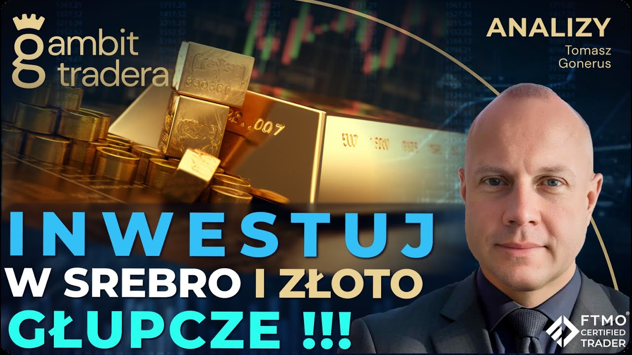 Inwestuj w złoto i srebro - Głupcze - Czy oby to dobry czas? Analizy