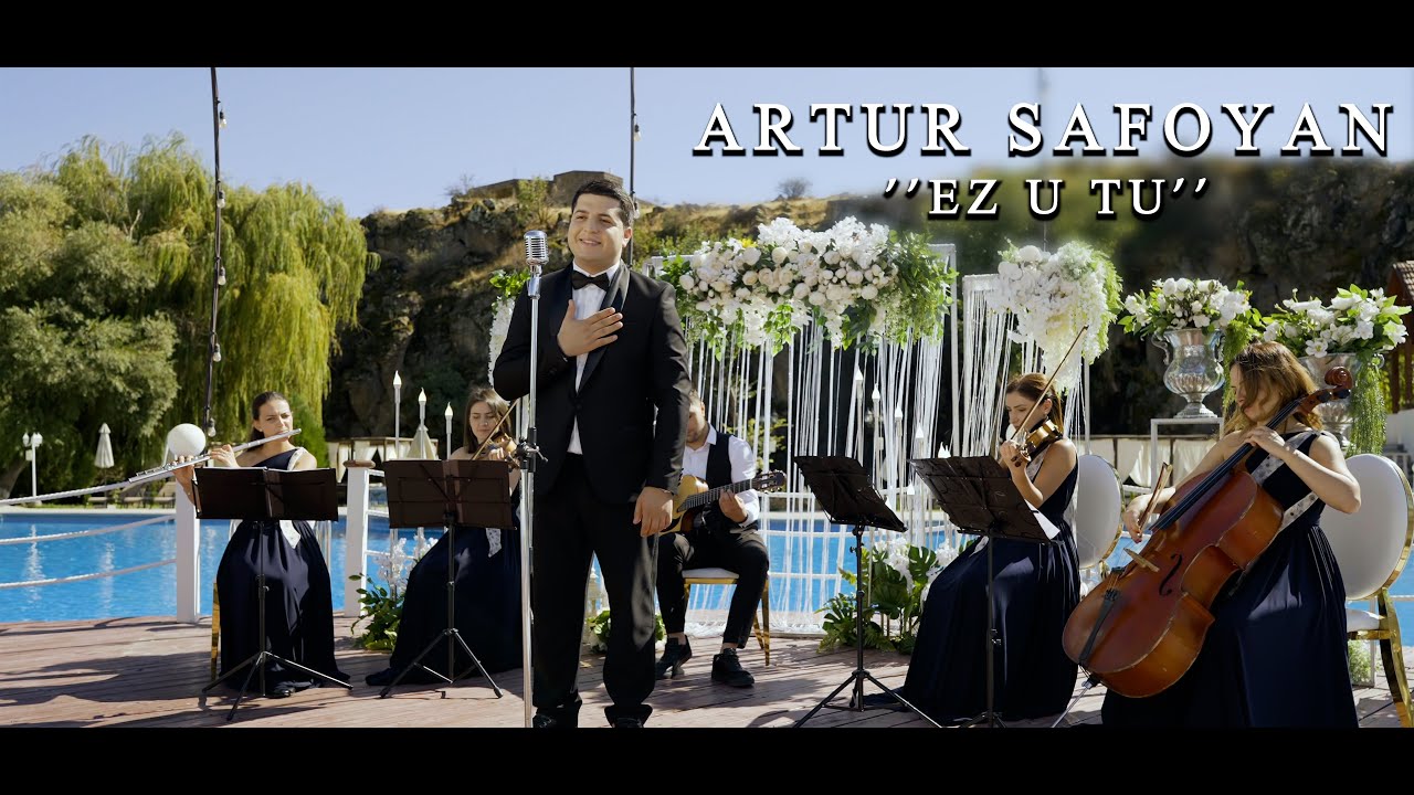 Artur Safoyan - ''Ez u Tu'' New 2023