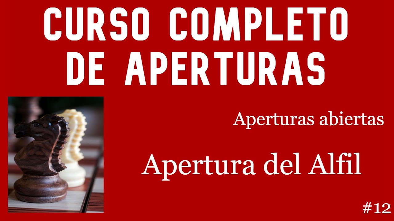 Curso completo de aperturas # 12 / Apertura del Alfil