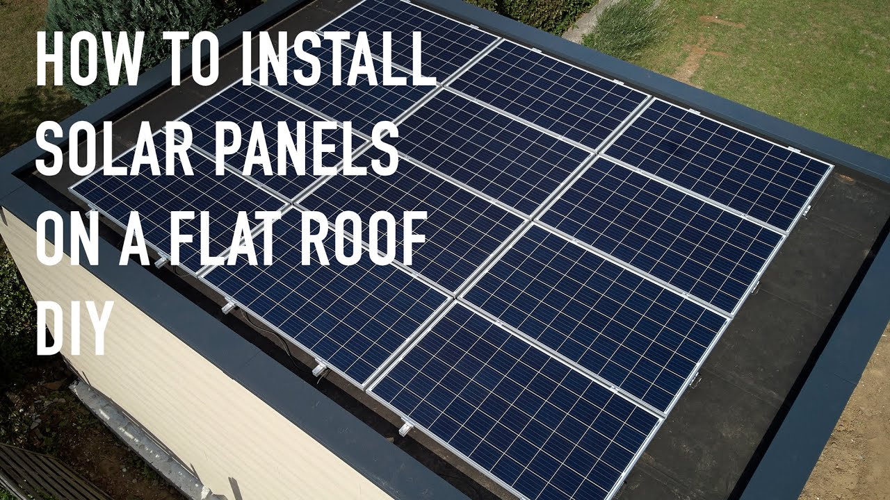 How to install solar panels on a flat roof DIY
