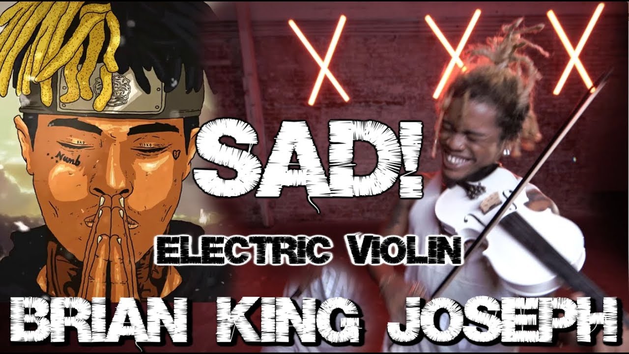 XXXTENTACION - SAD - BRIAN KING JOSEPH -  VIOLIN COVER