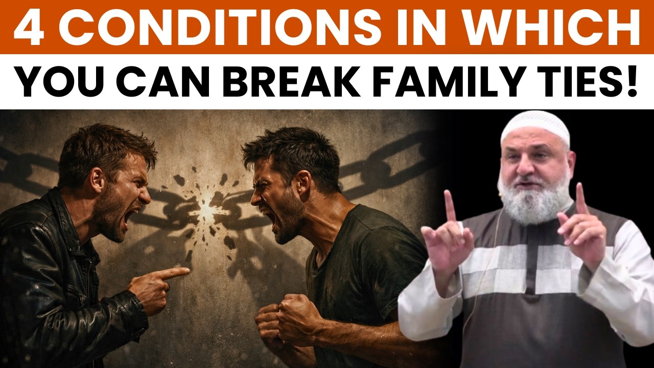4 CONDITIONS IN WHICH YOU CAN BREAK FAMILY TIES IN ISLAM - USTADH MOHAMAD BAAJOUR