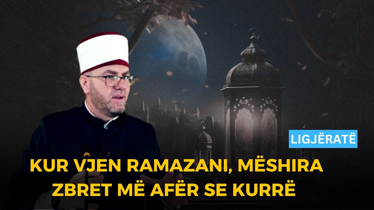 LIGJËRATË 13.02.2026 | Kur vjen Ramazani, mëshira zbret më afër se kurrë