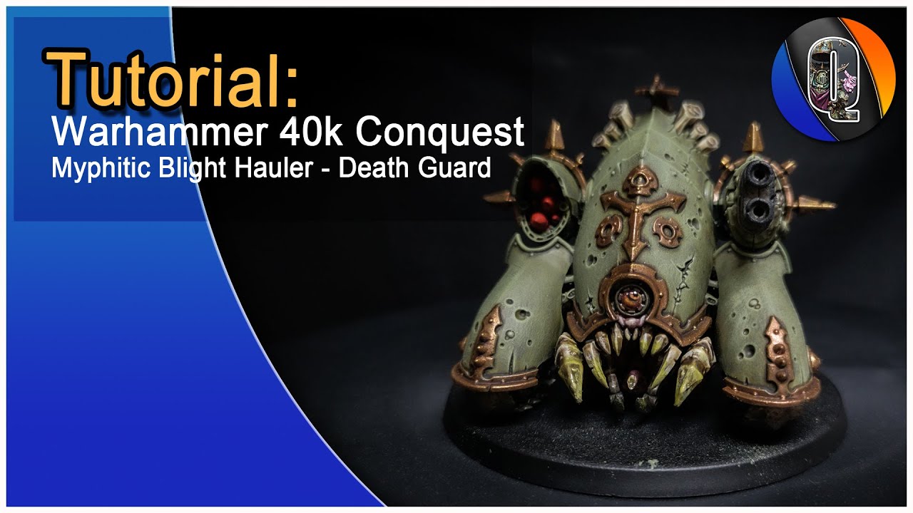 How to Paint: Myphitic Blight Hauler - Death Guard - Warhammer 40k Conquest Tutorial - Quayjin