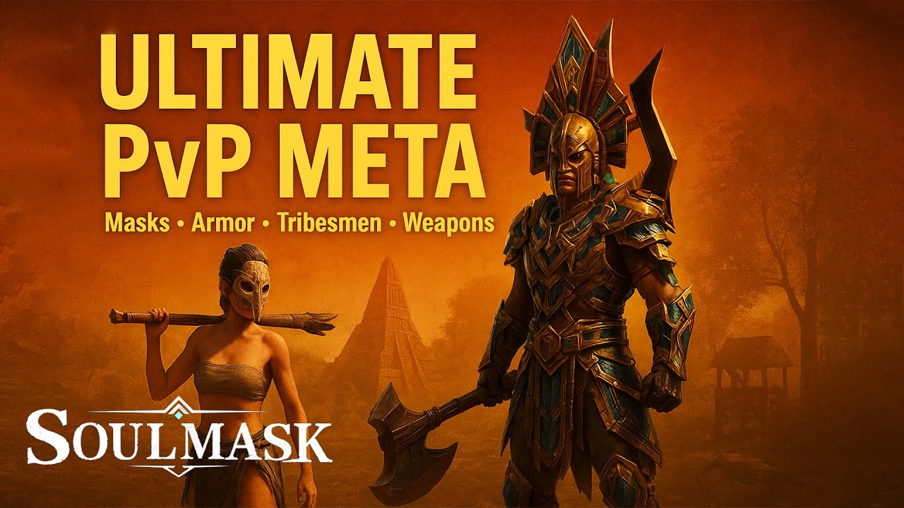 Soulmask PvP Meta 2025 — Full Build Guide: Armor, Weapons, Tribesmen Perks & Best Masks
