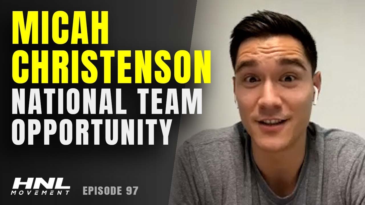 Micah Christenson On His National Team Opportunity | HNL Movement Podcast Episode 97 (Part 5)
