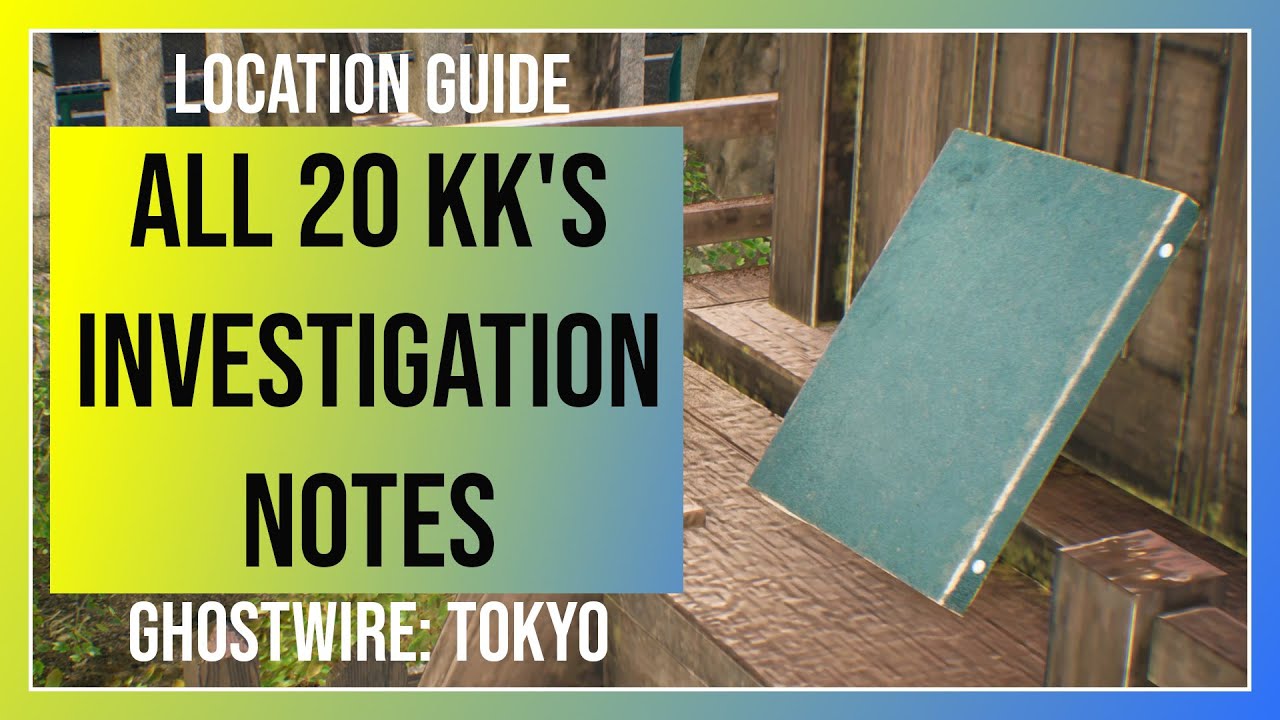 Ghostwire Tokyo: KK's Investigation Notes - All 20 Locations (400 Skill Points)