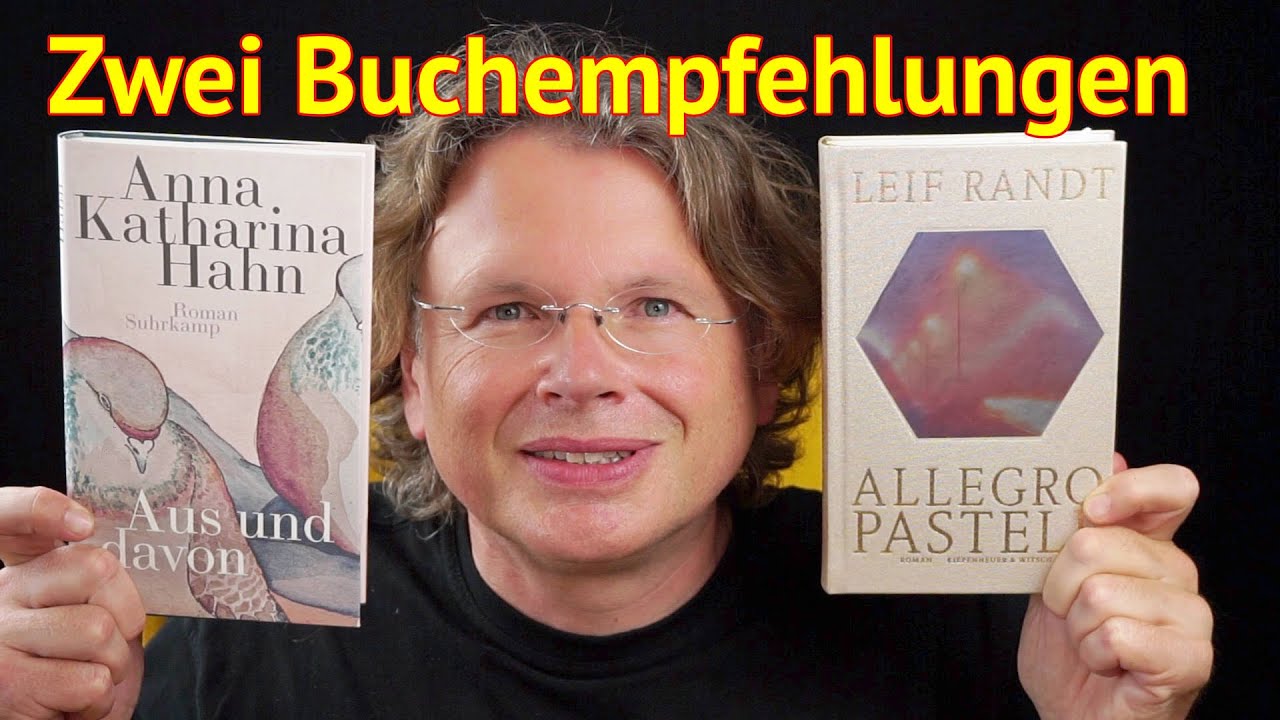Warum Sie Leif Randt: »Allegro Pastell« und Anna Katharina Hahn: »Aus und davon« lesen sollten