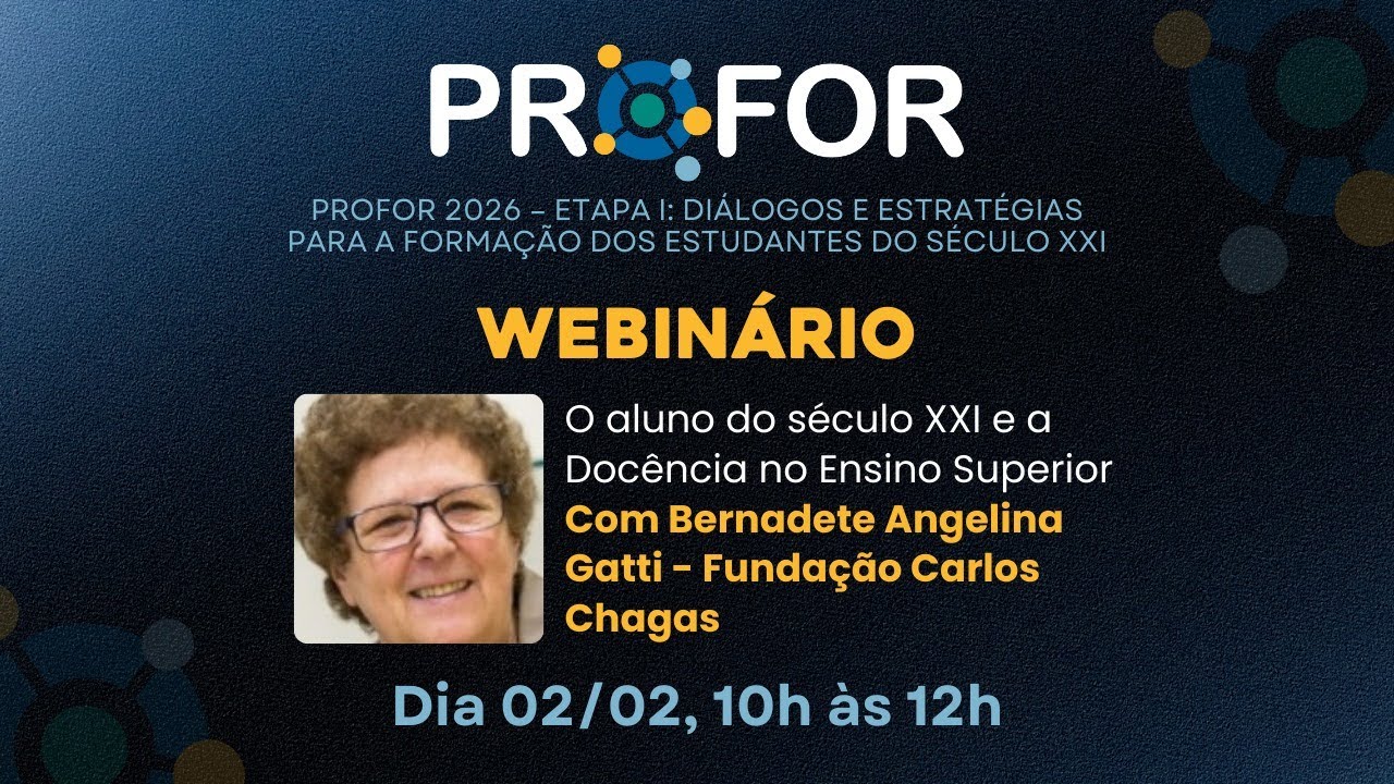 Profor | O aluno do século XXI e a docência no Ensino Superior (Com Bernadete Gatti)