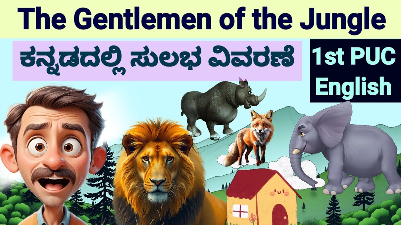 The Gentlemen of the Jungle Kannada Summary 1st PUC English Lessons in Kannada explanation