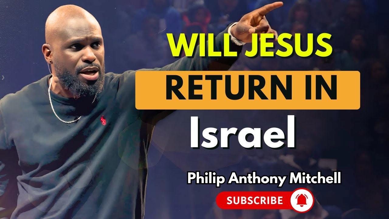 Philip Anthony Mitchell Sermons - Will Jesus Return in Israel?