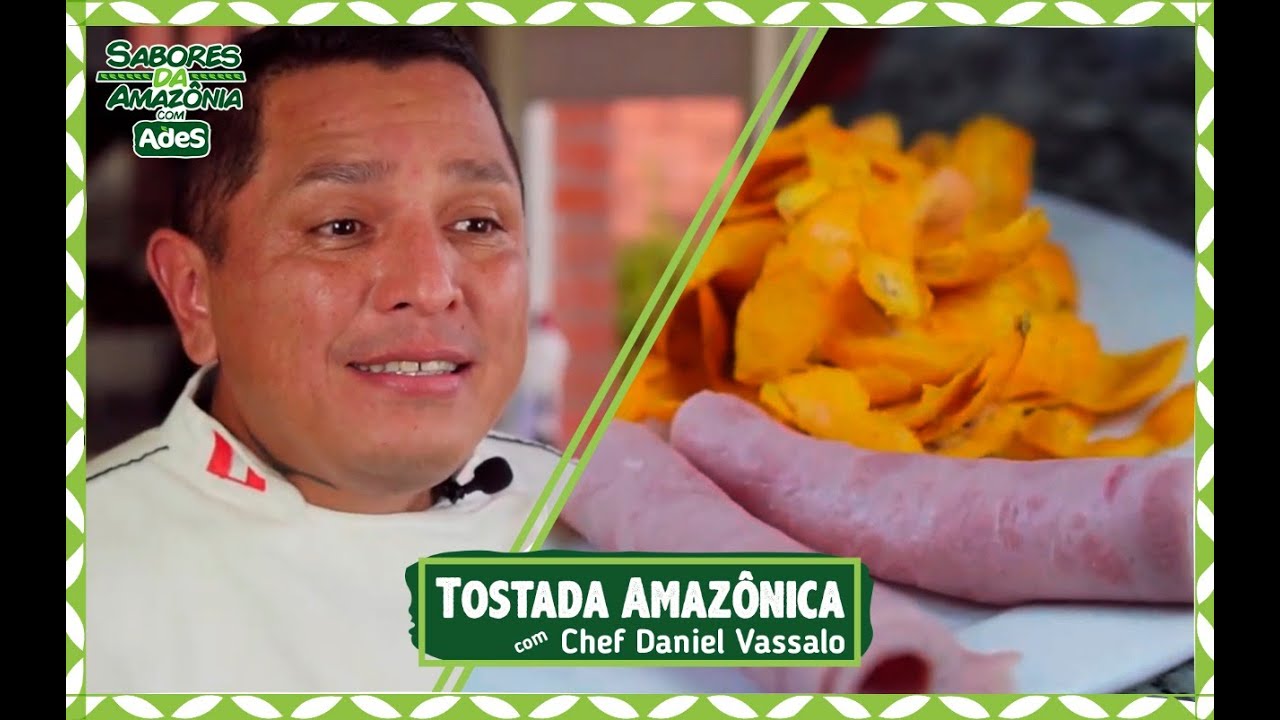 EP. 05 - TOSTADA AMAZÔNICA COM CHEF DANIEL VASSALO | SABORES DA AMAZÔNIA COM ADES