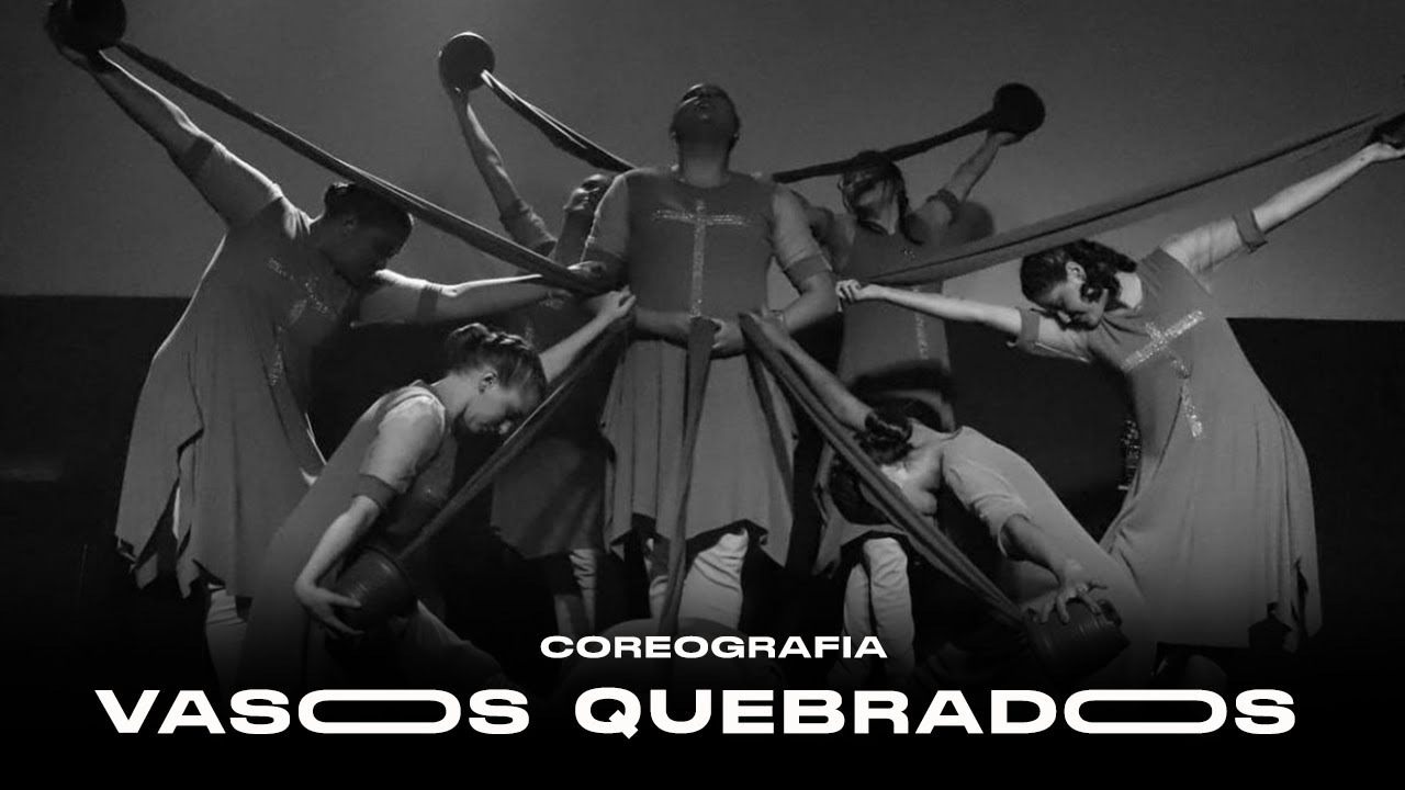 Coreografia Vasos Quebrados - Átrios da Adoração