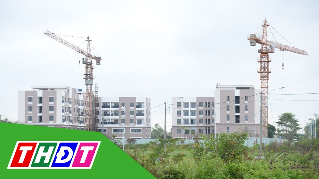 Đồng Tháp: Phấn đấu đến năm 2030 xây dựng 12.200 căn nhà ở xã hội | THDT
