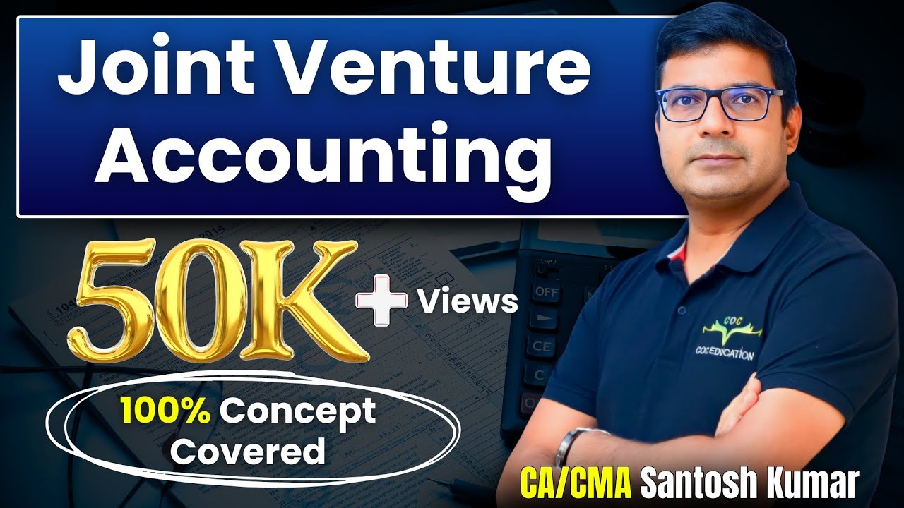 Joint Venture Accounting | 100% Concept Covered |  By CA/CMA Santosh Kumar
