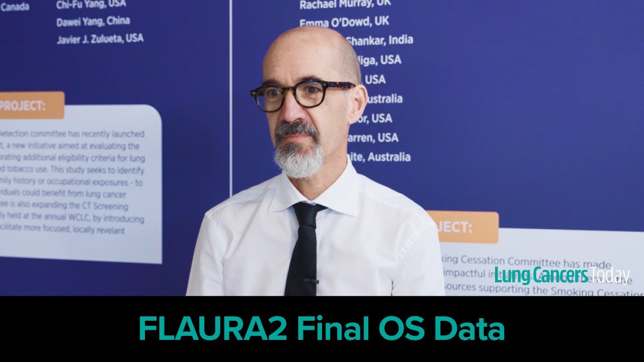 The Phase 3 FLAURA2 Trial: Final OS Results Detailed at IASLC World Conference on Lung Cancer