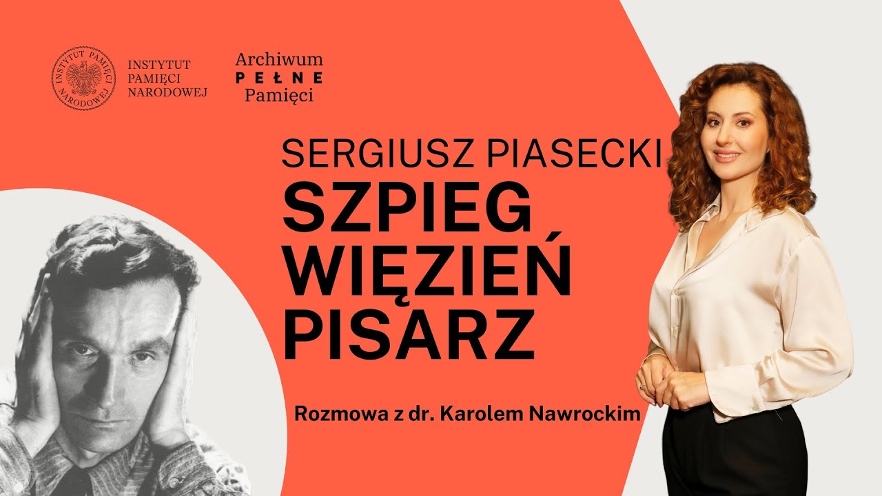 Sergiusz Piasecki – Szpieg, Więzień, Pisarz – cykl Archiwum Pełne Pamięci. Ocalone historie