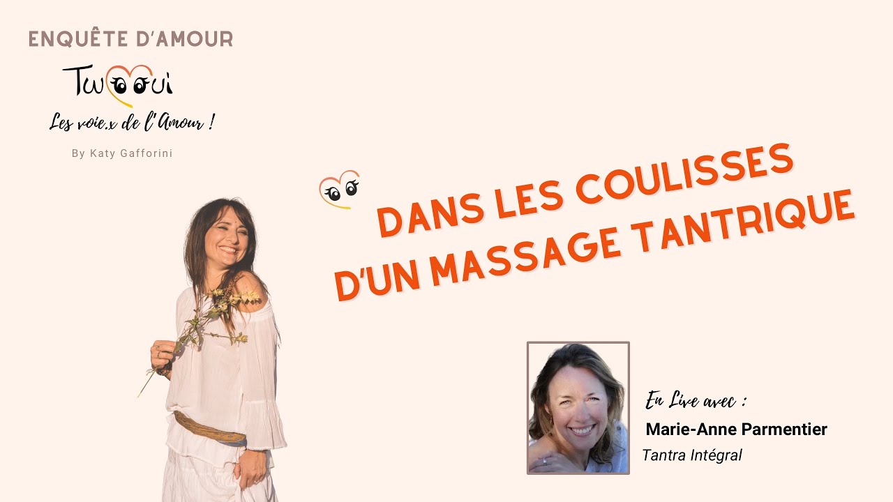 Dans les coulisses d’un massage Tantrique - Avec Marie-Anne Parmentier - Tantra intégral
