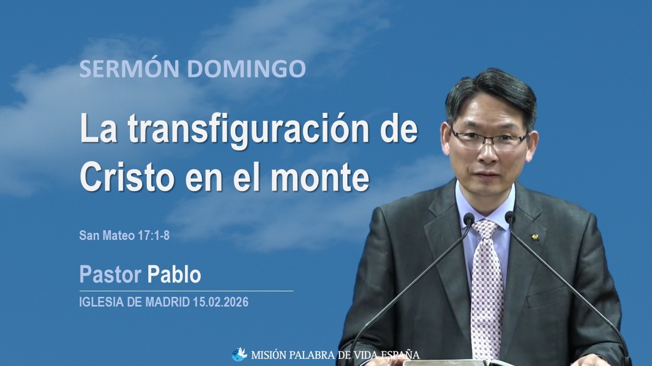 Sermón Domingo [La trasfiguración de Cristo en el monte] Pst. Pablo 15.02.2026