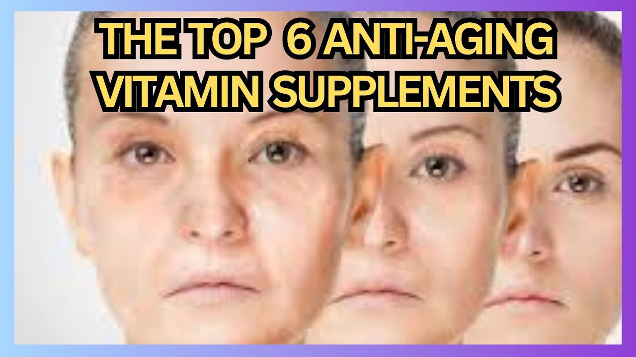 Top 6 Anti-Aging Vitamins Supplements for Glowing & Wrinkles Free Skin