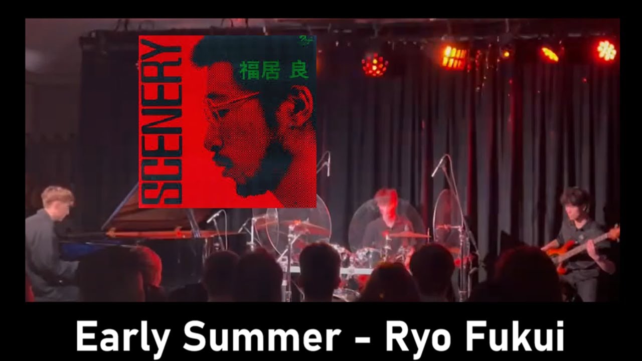 Ryo Fukui’s Early Summer - school performance