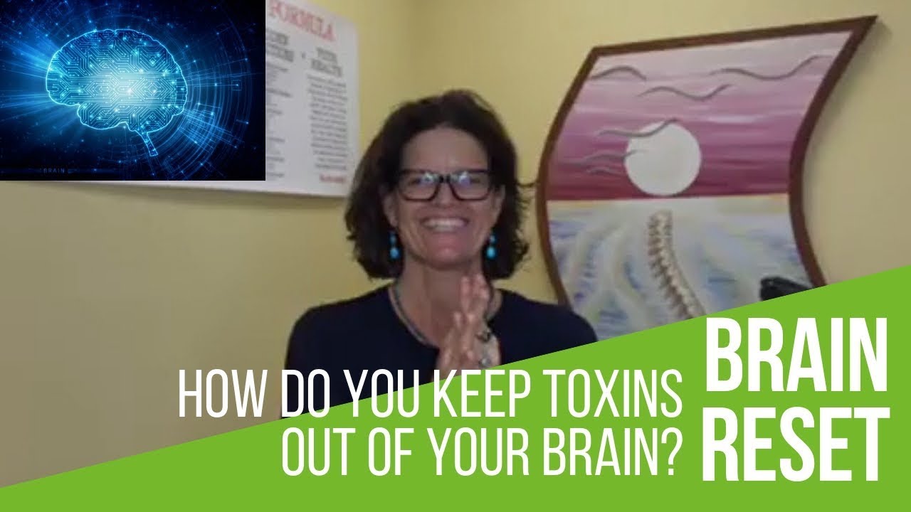 BRAIN RESET TIP #2- How Do You Keep Toxins Out of Your Brain?
