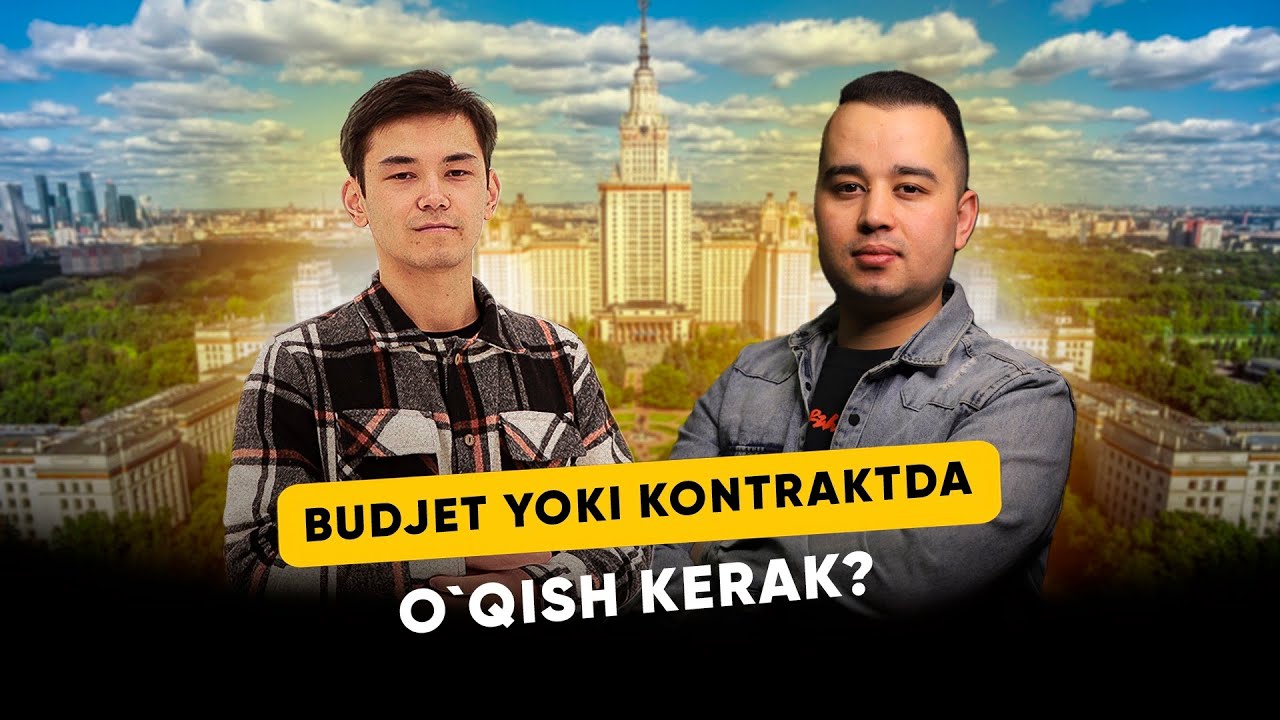 BUDJET YOKI KONTRAKTDA O`QISH KERAK?