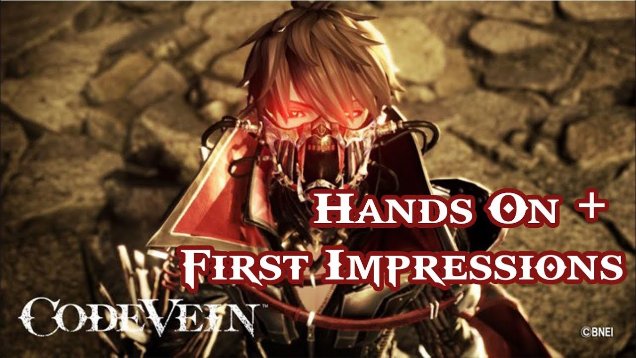 Code Vein: первые впечатления + практический опыт!