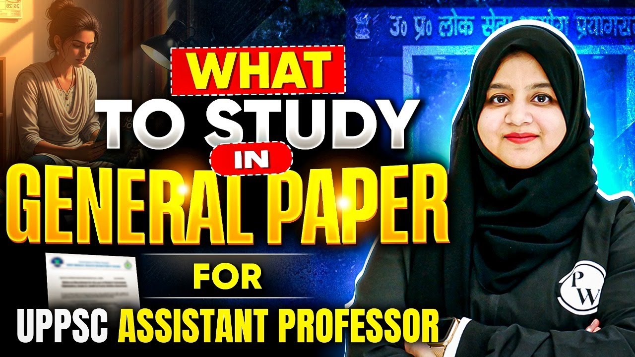 What To Study in General Paper for UPPSC Assistant Professor Exam 2025 | UPPSC 2025 Full Guide!