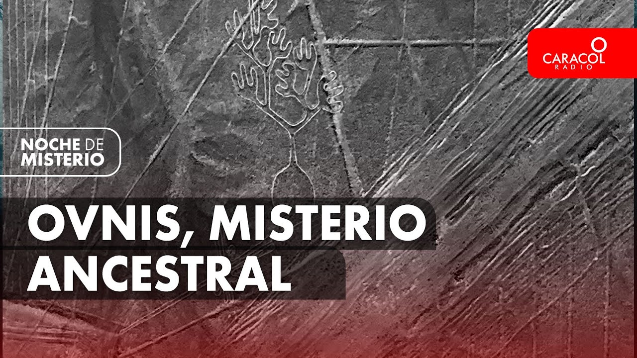 Ovnis, misterio ancestral | Noche de Misterio