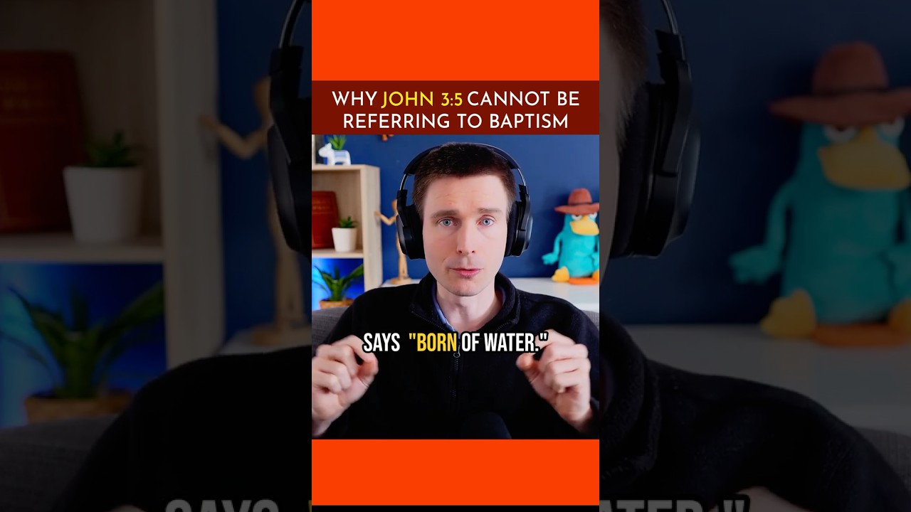 Why John 3:5 is NOT About Baptism