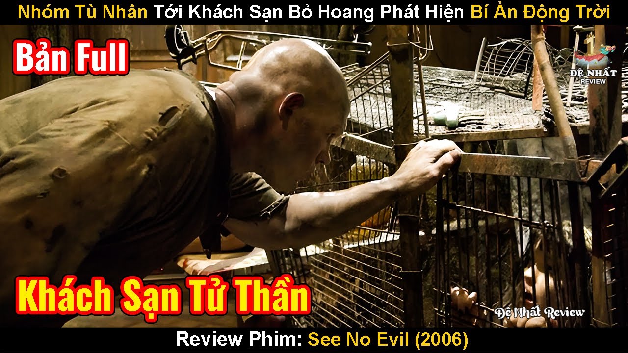 Nhóm Tù Nhân Được Đưa Tới Khách Sạn Bỏ Hoang Phát Hiện Bí Ẩn Động Trời | Review Phim: See No Evil