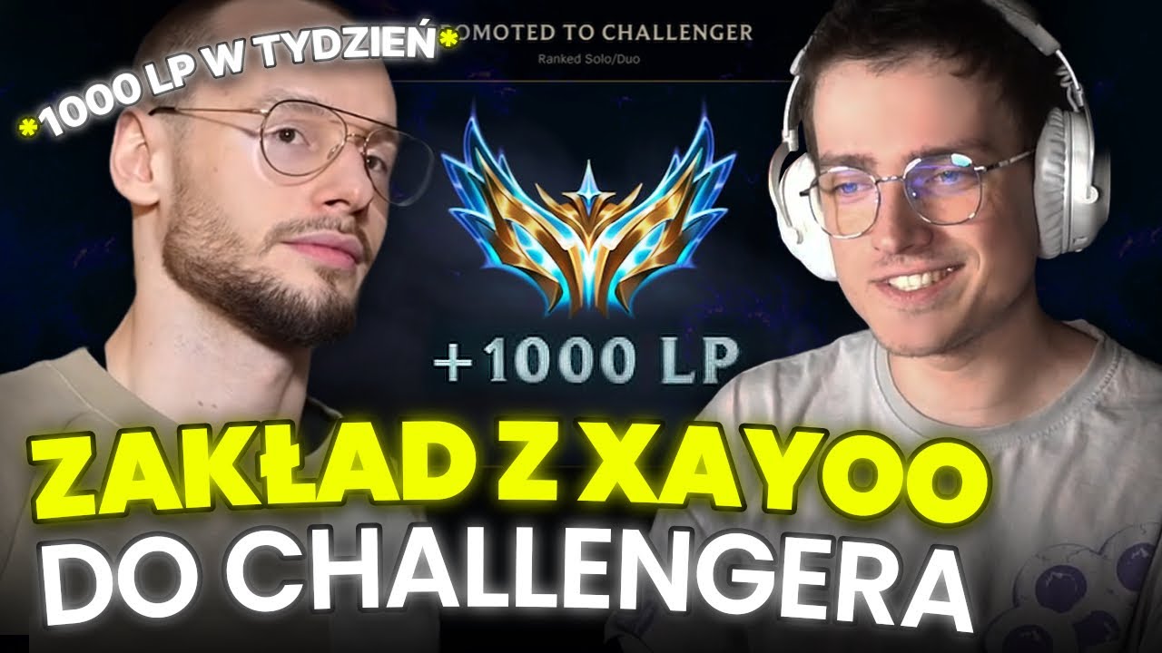 ZAKŁAD Z XAYOO DO CHALLENGERA o 5000ZŁ 🤑 *1000LP w tydzień*