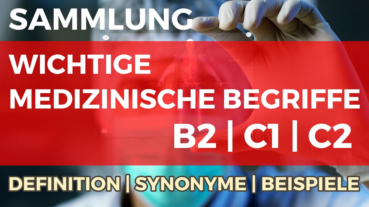 1 | Deutsch für Medizin B2 C1 C2 | Wichtige medizinische Begriffe erklärt | Medizinischer Wortschatz