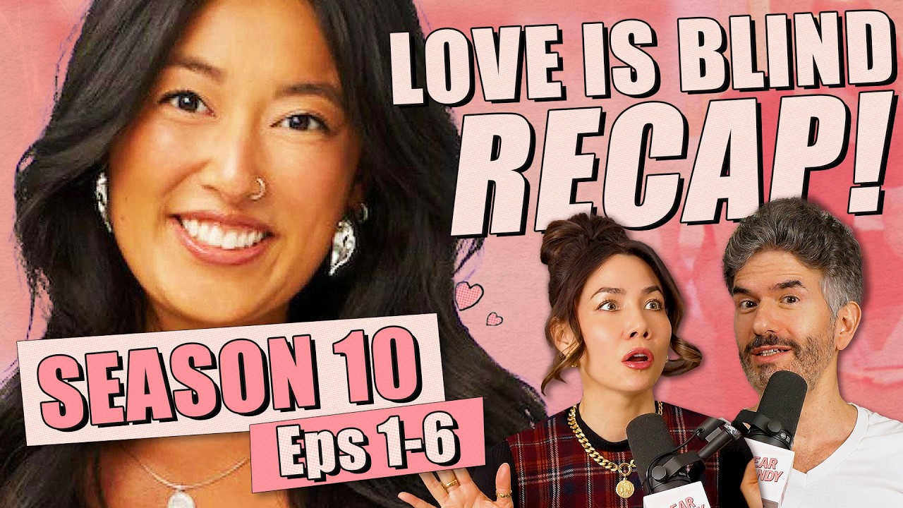 Love Is Blind S10: THE PODS - Eps 1-6 Recap & Review - Ep 445 - Dear Shandy