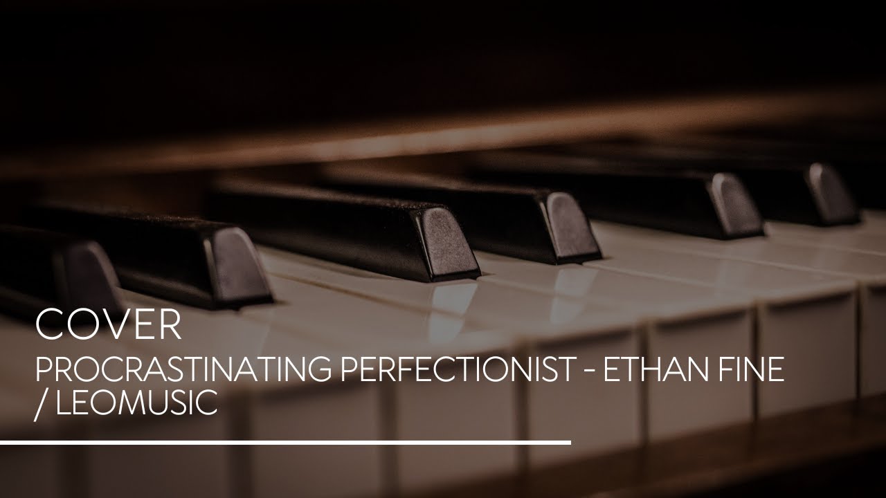 Procrastinating Perfectionist - Ethan Fine / COVER - LEOMUSIC