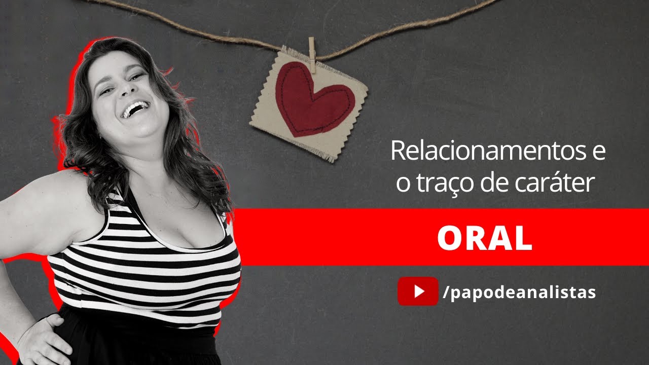 Traço de Caráter Oral no Relacionamento Amoroso.