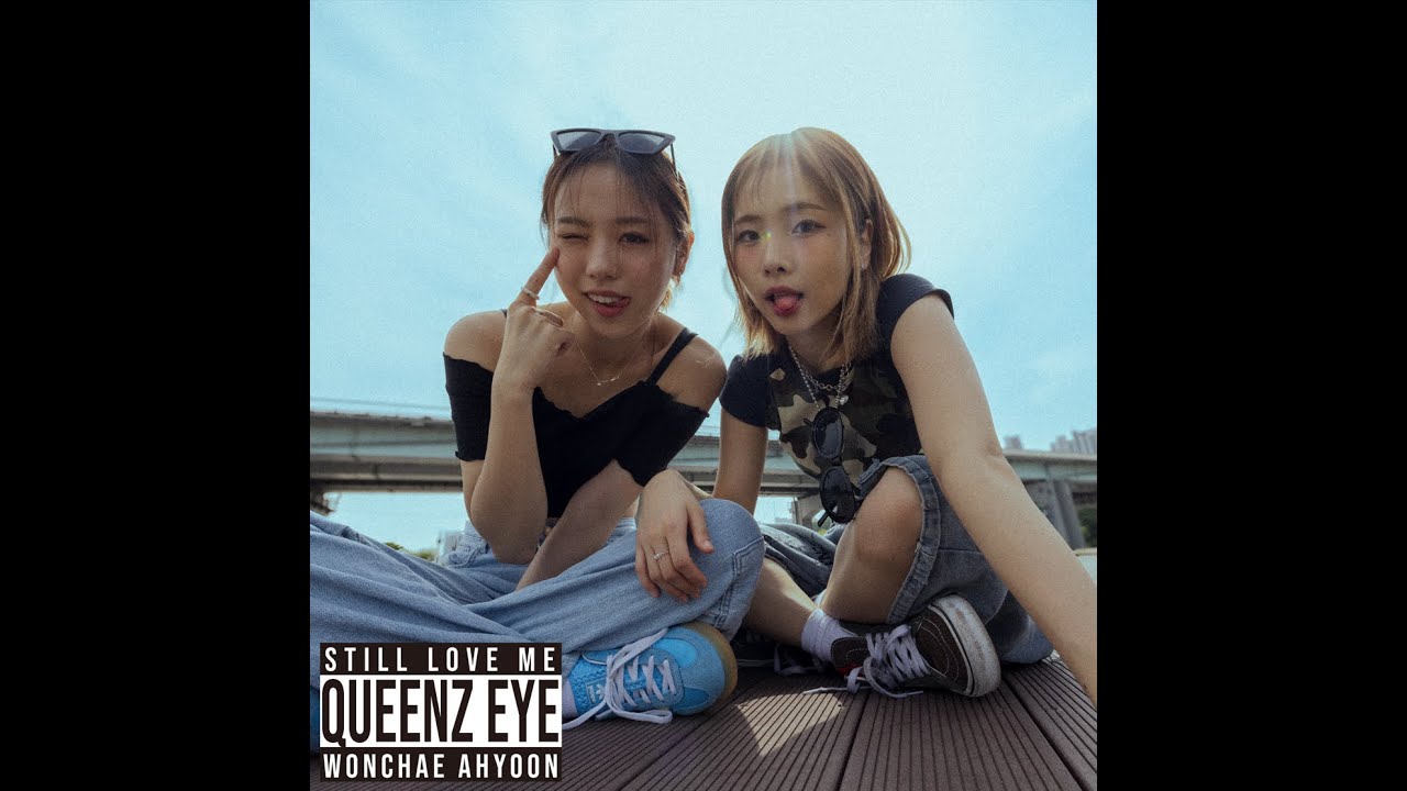 [Queenz Eye] 'Still Love Me' Official MV | Wonchae & Ahyoon (Prod. LIXX, StoneSoWavy!)