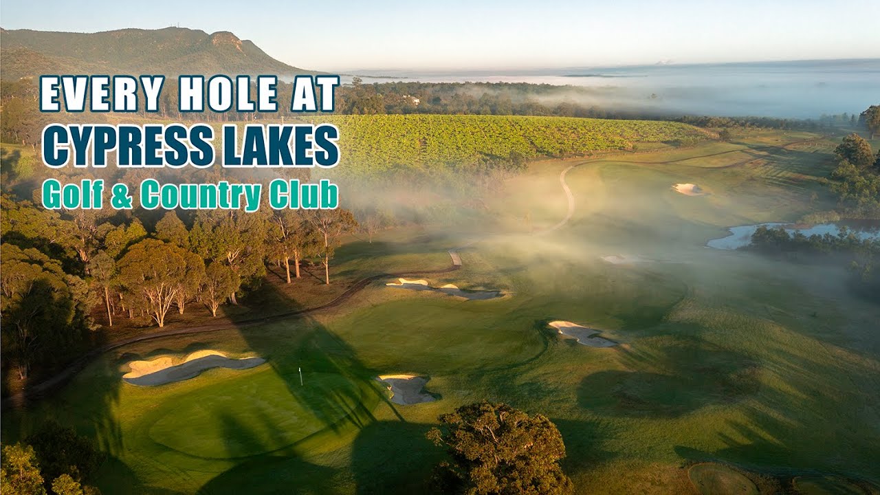 Every Hole at Cypress Lakes Golf & Country Club, Hunter Valley, NSW, Australia