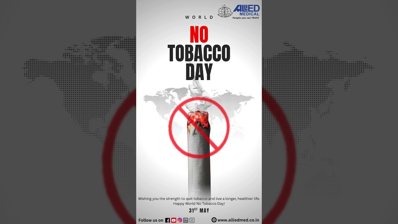 World No Tobacco Day from allied medical limited