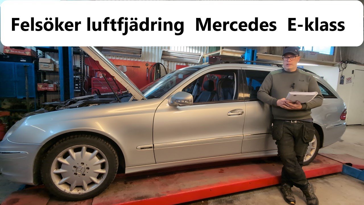 Mercedes E Klass problem luftfjädring felsökning.