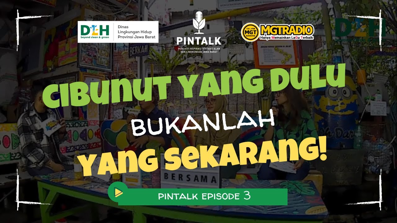 #Episode3 CIBUNUT YANG DULU, BUKANLAH YANG SEKARANG! #PINTALK #DLHPROVJABAR #MGTRADIO