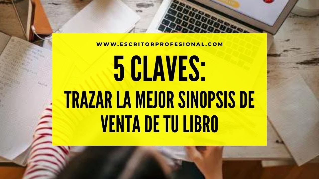 5 Claves: Cómo escribir la mejor sinopsis de tu libro
