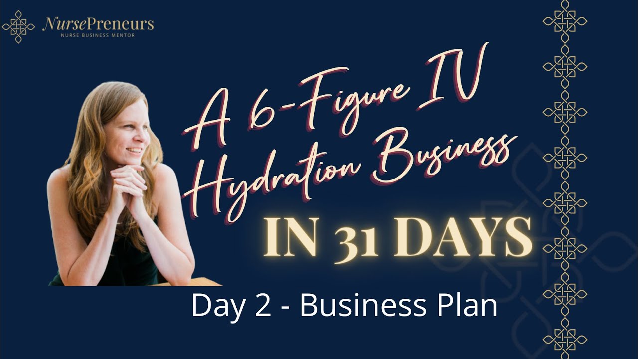 How To Start A 6 Figure IV Hydration Business Day 2 - Business Planning