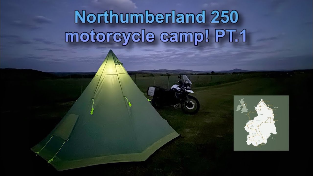 Northumberland 250 motorcycle camping! Part 1